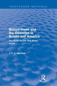 Robert Owen and the Owenites in Britain and America (Routledge Revivals) - Harrison John