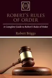 Robert's Rules of Order - Robert Briggs