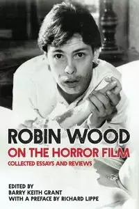 Robin Wood on the Horror Film - Robin Wood