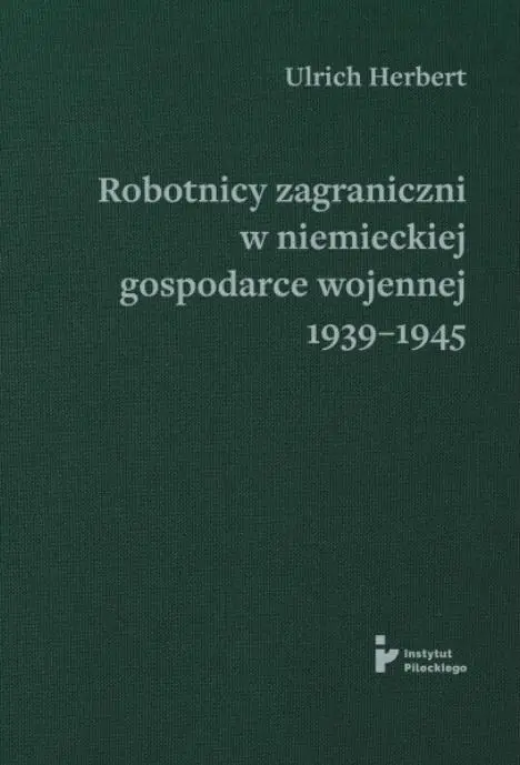 Robotnicy zagraniczni w niemieckiej gospodarce... - Herbert Ulrich