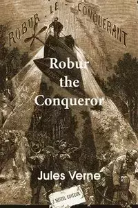 Robur the Conqueror - Jules Verne