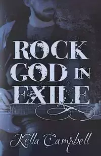 Rock God in Exile - Campbell Kella