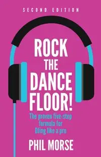 Rock The Dancefloor! 2nd Edition - Phil Morse