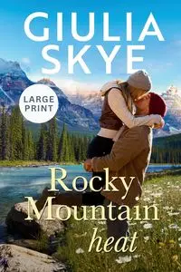 Rocky Mountain Heat (Large Print) - Skye Giulia