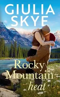 Rocky Mountain Heat - Skye Giulia