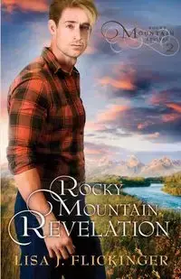 Rocky Mountain Revelation - Lisa Flickinger  J.