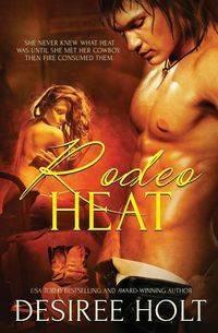 Rodeo Heat - Desiree Holt