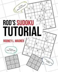 Rod's Sudoku Tutorial - Rodney Wagner