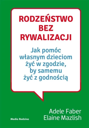 Rodzeństwo bez rywalizacji w.2022 - Adele Faber, Elaine Mazlish