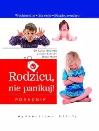 Rodzicu, nie panikuj! - Opracowanie zbiorowe