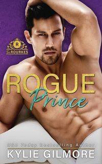 Rogue Prince - Kylie Gilmore