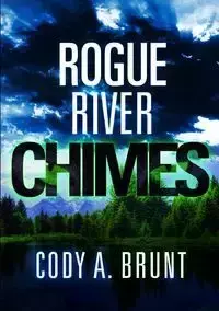 Rogue River Chimes - Cody A. Brunt