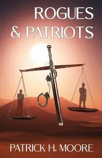 Rogues & Patriots - Patrick H. Moore