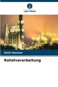 Rohölverarbeitung - Hossain Helal