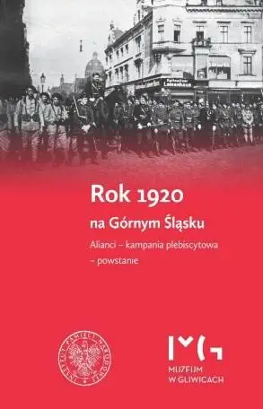 Rok 1920 na Górnym Śląsku - Zbigniew Gołasz, Sebastian Rosenbaum