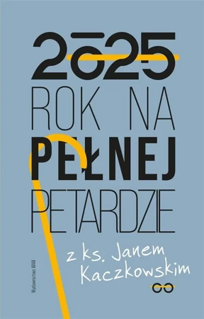 Rok na pełnej petardzie z ks. Janem Kaczkowskim - Jan Kaczkowski