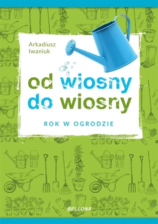 Rok w ogrodzie - Arkadiusz Iwaniuk