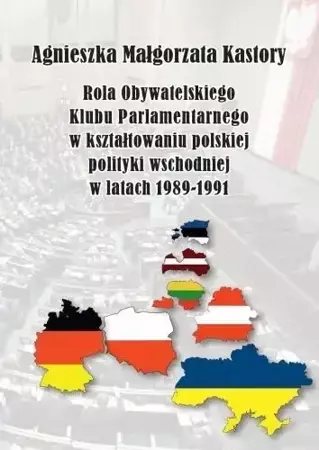 Rola OKP w kształtowaniu polskiej pol. wschod. .. - Agnieszka Małgorzata Kastory