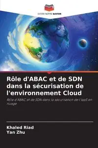 Rôle d'ABAC et de SDN dans la sécurisation de l'environnement Cloud - Riad Khaled