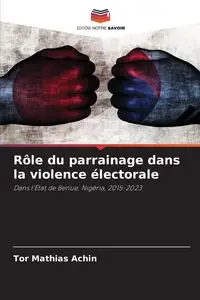 Rôle du parrainage dans la violence électorale - Achin Tor Mathias