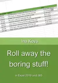 Roll away the boring stuff! - Ina Koys