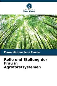 Rolle und Stellung der Frau in Agroforstsystemen - Jean Claude Muwo Mbwene