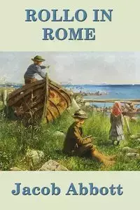 Rollo in Rome - Jacob Abbott