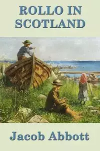 Rollo in Scotland - Jacob Abbott