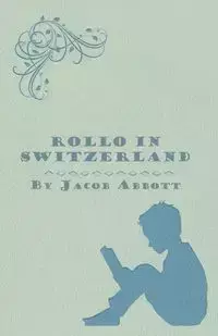 Rollo in Switzerland - Jacob Abbott