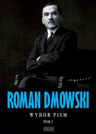 Roman dmowski wybór pism Tom 2 - Roman Dmowski