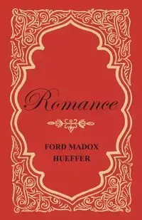 Romance - Hueffer Ford Madox