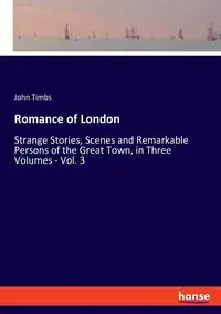 Romance of London - John Timbs