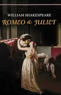 Romeo and Juliet - William Shakespeare