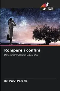 Rompere i confini - Pareek Dr. Purvi