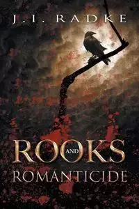 Rooks and Romanticide - Radke J.I.