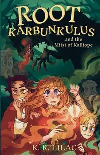 Root Karbunkulus and the Miist of Kalliope - Lilac K.R.