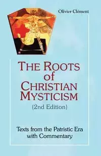 Roots of Christian Mysticism - Clement Olivier