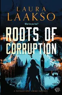 Roots of Corruption - Laura Laakso