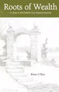 Roots of Wealth - Brian U’Ren