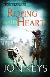 Roping in his Heart - Jon Keys