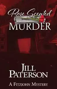 Rose Scented Murder - Jill Paterson