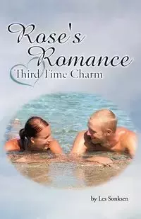 Rose's Romance - Third Time Charm - Les Sonksen