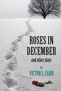 Roses in December - Victor L. Cahn