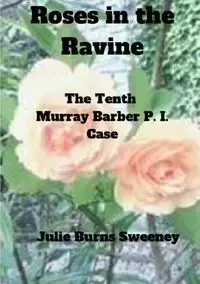 Roses in the Ravine - Julie Burns-Sweeney