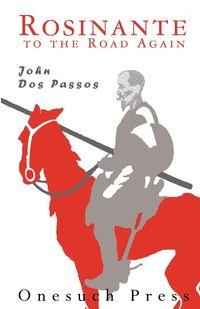 Rosinante to the Road Again - John Dos Passos