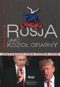 Rosja jako Kozioł Ofiarny - Dan Kovalik