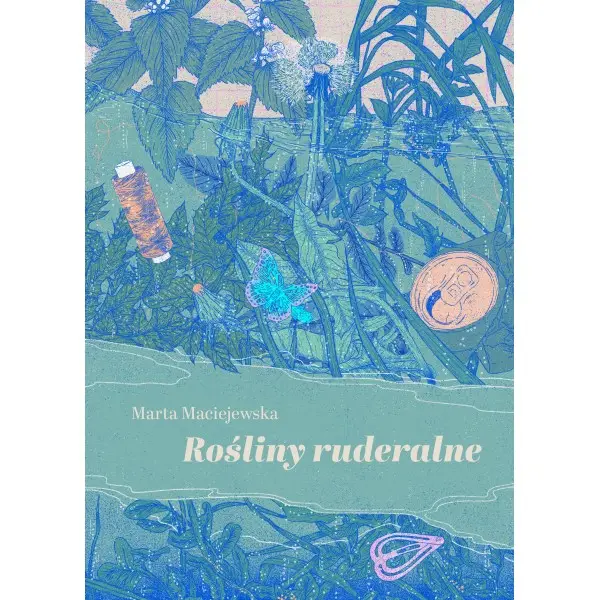 Rośliny ruderalne - Marta Maciejewska