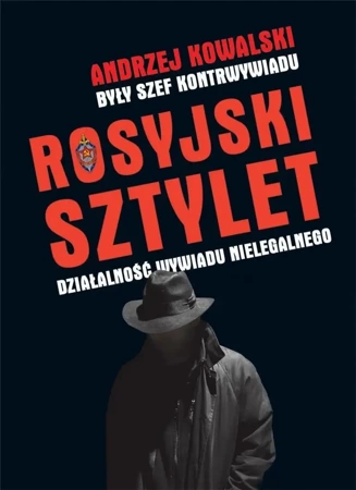 Rosyjski sztylet. Działalność wywiadu nielegalnego - Andrzej Kowalski