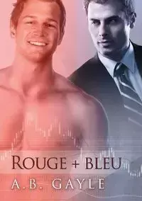 Rouge + Bleu - Gayle A.B.