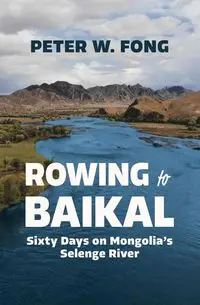 Rowing to Baikal - Peter Fong W